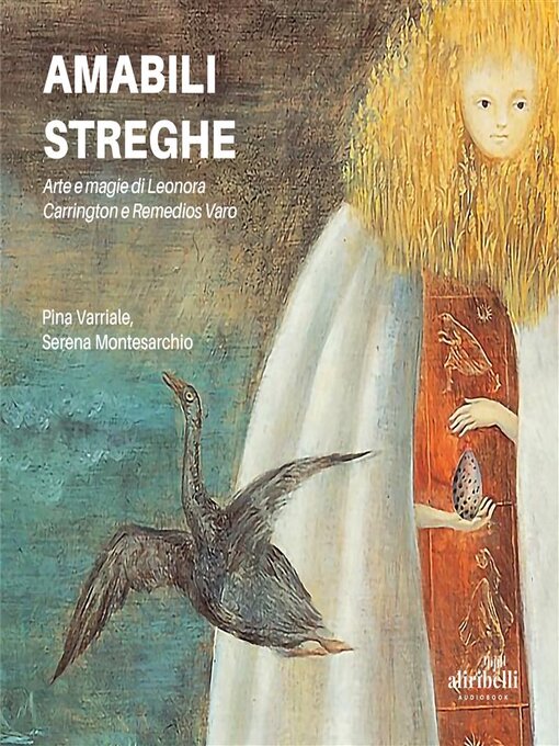 Title details for Amabili streghe. Arte e magie di Leonora Carrington e Remedios Varo by Pina Varriale - Available